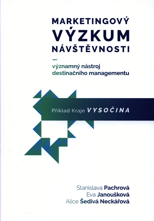 Marketingový výzkum návštěvnosti - významný nástroj destinačního managementu : příklad Kraje Vysočina