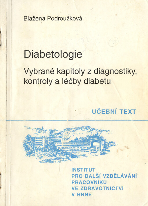 Diabetologie: vybrané kapitoly z diagnostiky, kontroly a léčby diabetu