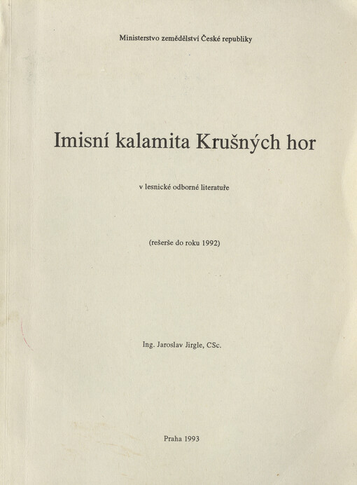 Imisní kalamita Krušných hor v lesnické odborné literatuře :(Rešerše do roku 1992)