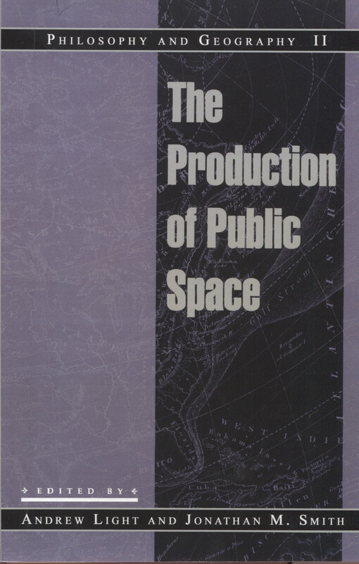 Philosophy and geography II : the production of public space