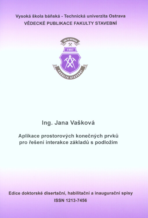 Aplikace prostorových konečných prvků pro řešení interakce základů s podložím = Application of 3D finite elements for determination of subsoil-structure interaction : autoreferát k disertační práci
