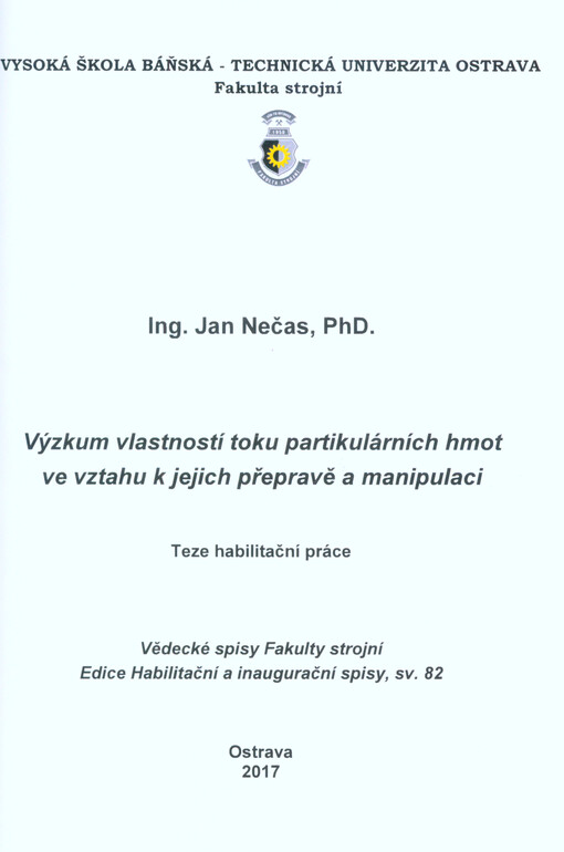 Výzkum vlastností toku partikulárních hmot ve vztahu k jejich přepravě a manipulaci : teze habilitační práce k habilitačnímu řízení v oboru Konstrukční a procesní inženýrství