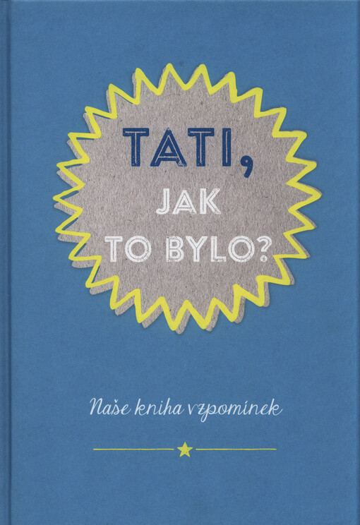 Tati, jak to bylo?