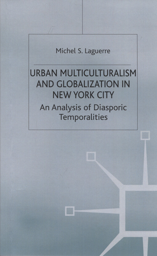 Urban multiculturalism and globalization in New York City : an analysis of diasporic temporalities