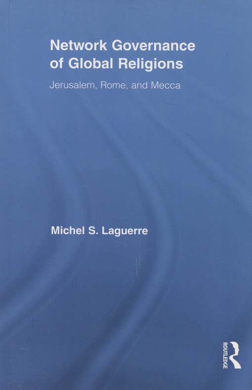 Network governance of global religions : Jerusalem, Rome, and Mecca