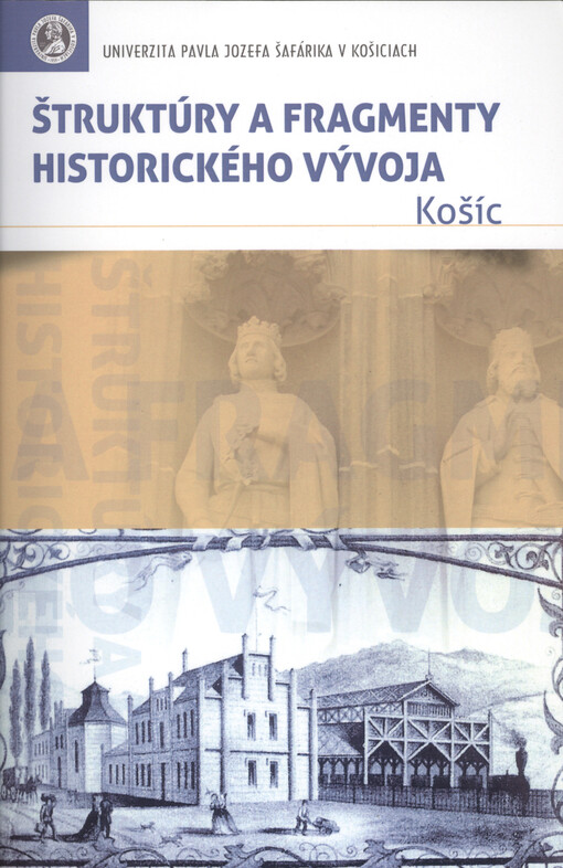 Štruktúry a fragmenty historického vývoja Košíc
