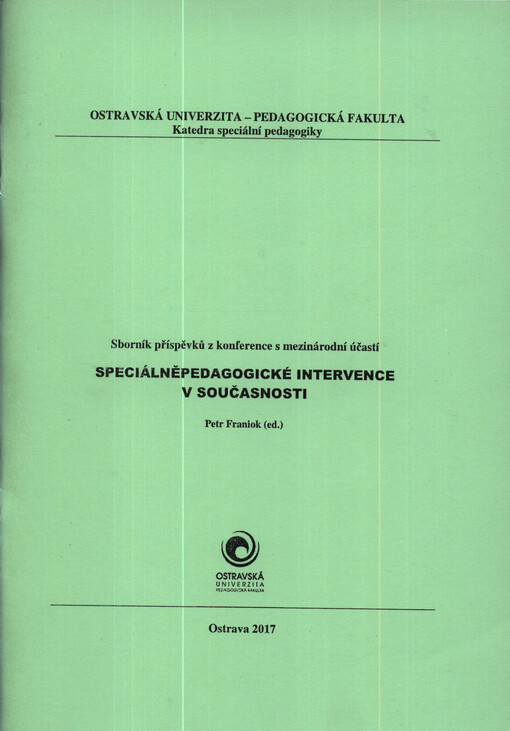 Speciálněpedagogické intervence v současnosti : sborník příspěvků z konference s mezinárodní účastí