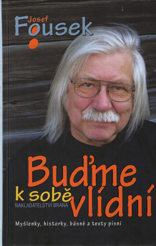 Buďme k sobě vlídní : myšlenky, historky, básně a texty písní v pořadech Českého rozhlasu 2 Praha nedělní Dobré jitro