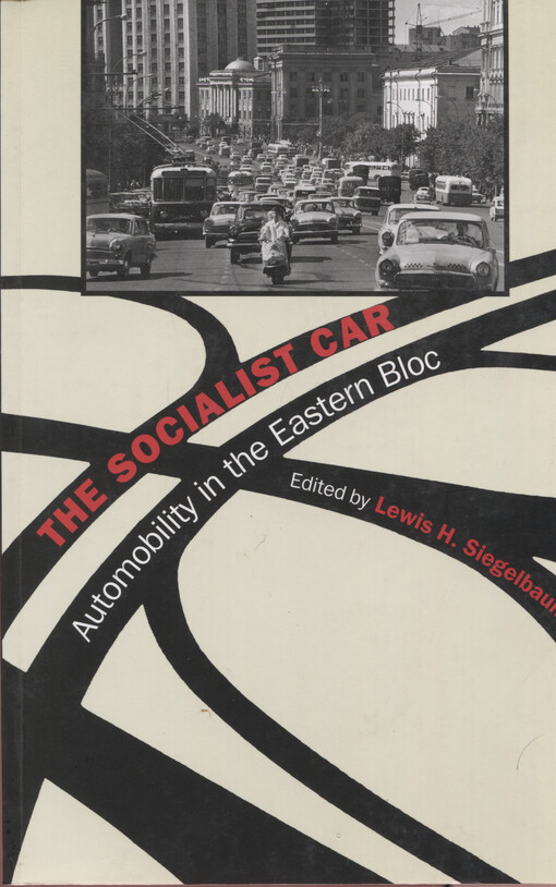 The socialist car :automobility in the Eastern bloc