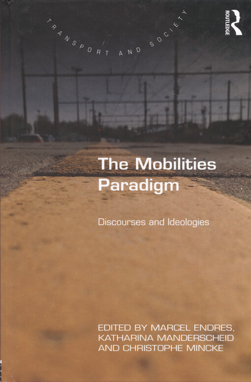 The mobilities paradigm : discourses and ideologies