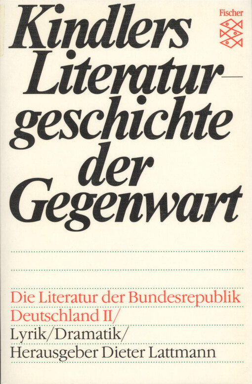 Kindlers Literaturgeschichte der Gegenwart : Autoren, Werke, Themen, Tendenzen seit 1945. [2], Die Literatur der Bundesrepublik Deutschland. II