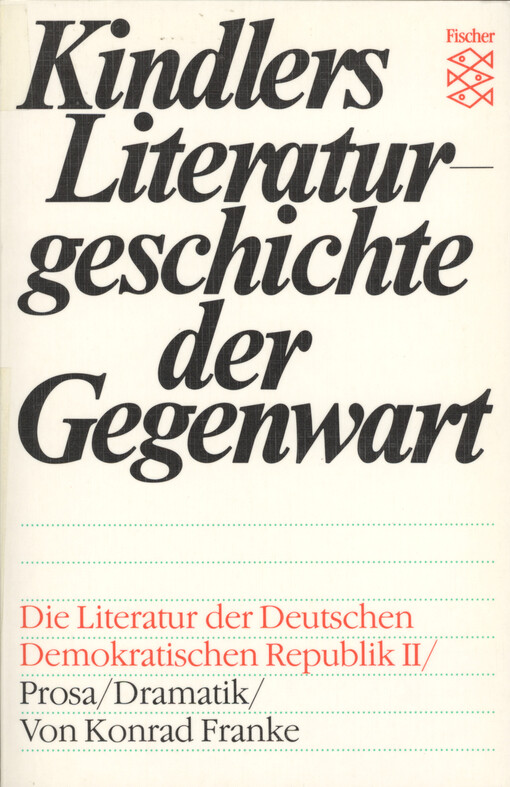 Kindlers Literaturgeschichte der Gegenwart : Autoren, Werke, Themen, Tendenzen seit 1945. [4], Die Literatur der Deutschen Demokratischen Republik. II