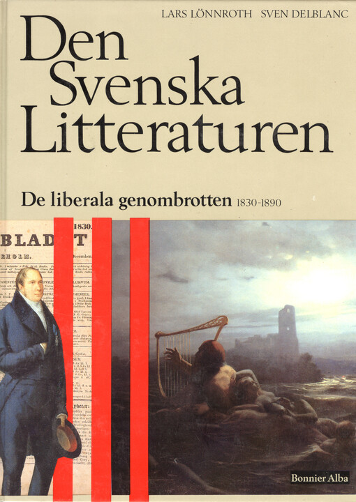 Den svenska litteraturen.[3],Liberala genombrotten : 1830-1890