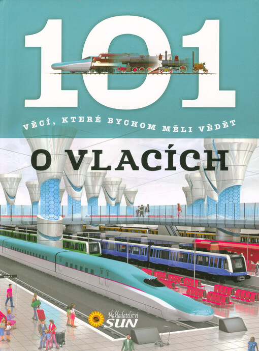 101 věcí, které bychom měli vědět o vlacích