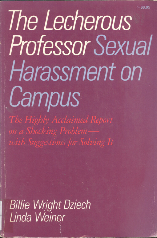 The lecherous professor : sexual harassment on campus