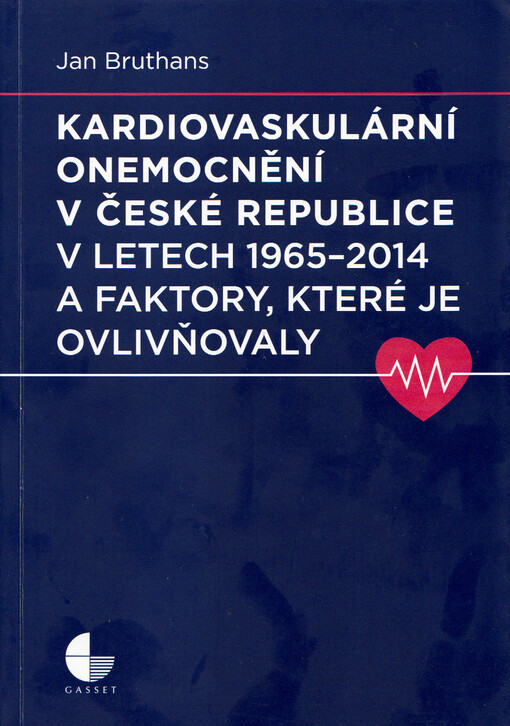 Kardiovaskulární onemocnění v ČR v letech 1965-2014 a faktory, které je ovlivňovaly