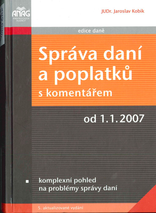 Správa daní a poplatků s komentářem : komplexní pohled na problémy správy daní