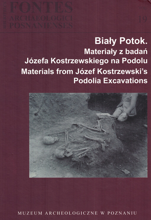 Bialy Potok. Materialy z badań Józefa Kostrzewskiego na Podolu