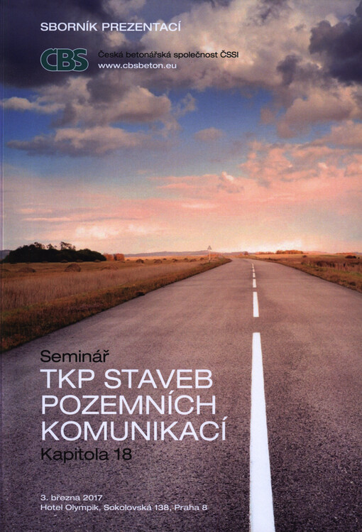 TKP staveb pozemních komunikací. Kapitola 18, Betonové konstrukce a mosty : sborník prezentací semináře