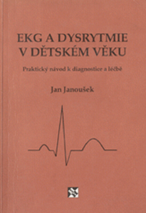 EKG a dysrytmie v dětském věku : Praktický návod k diagnostice a léčbě