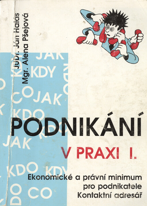 Podnikání v praxi : právní a ekonomické minimum pro podnikatele. Díl 1