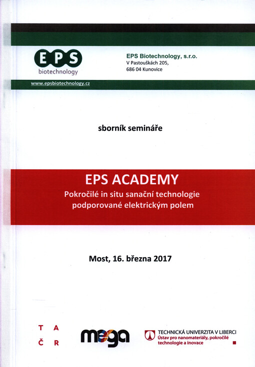 EPS Academy - Pokročilé in situ sanační technologie podporované elektrickým polem : sborník semináře : 16. března 2017, Most