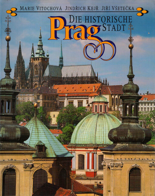 Prag : die historische Stadt
