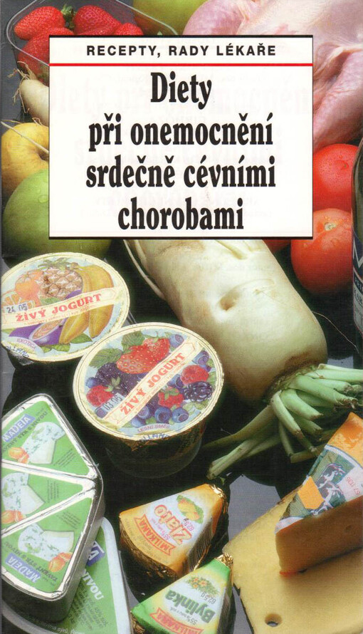 Diety při onemocnění srdečně cévními chorobami : recepty, rady lékaře