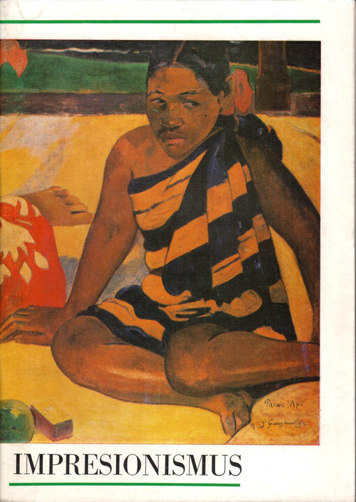 Impresionismus :francouzské a německé malířství ze sbírek Galerie nových mistrů Státních uměleckých sbírek v Drážďanech : katalog výstavy, Praha, září 1977-únor 1978