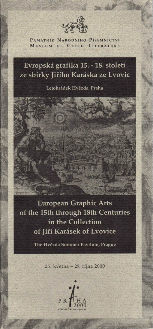 Evropská grafika 15.-18. století ze sbírky Jiřího Karáska ze Lvovic :letohrádek Hvězda, Praha : 25. května - 29. října 2000 = European Graphic Arts of the 15th through 18th Centuries in the Collection of Jiří Karásek of Lvovice : the Hvězda Summer Pavilion, Prague