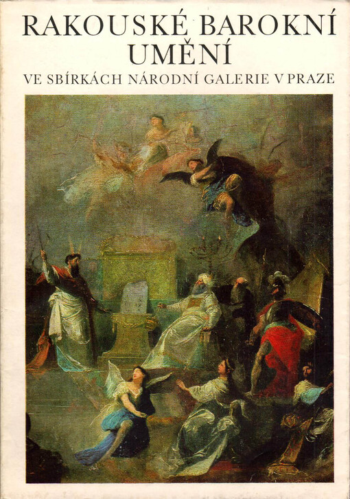 Rakouské barokní umění ve sbírkách Národní galerie v Praze :Šternberský palác 1979