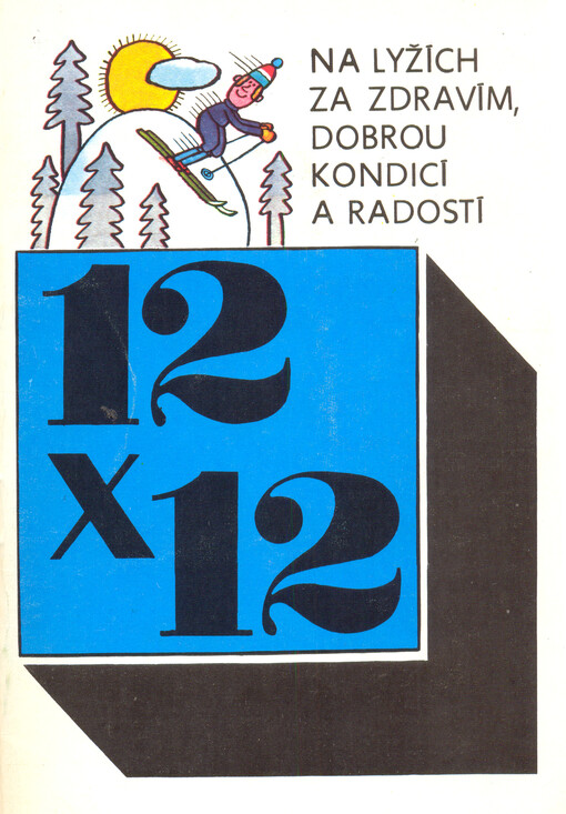 12 x 12 na lyžích za zdravím, dobrou kondicí a radostí.