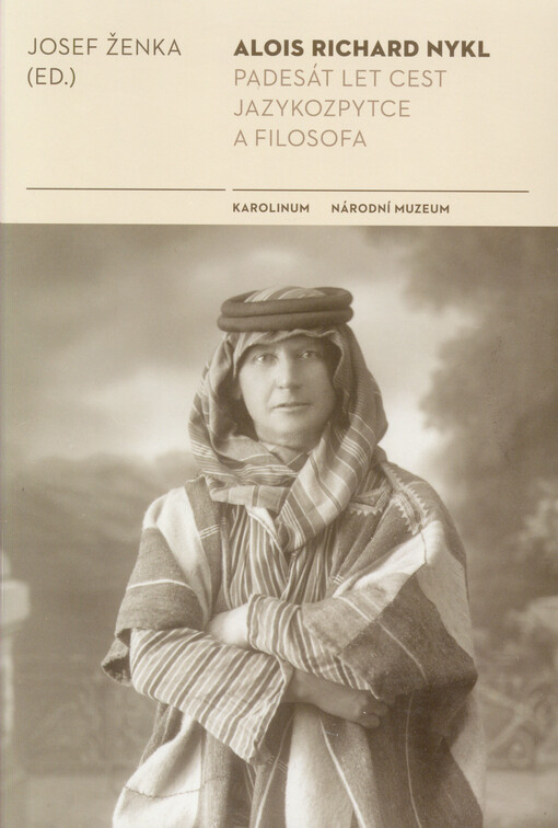 Alois Richard Nykl: Padesát let cest jazykozpytce a filosofa