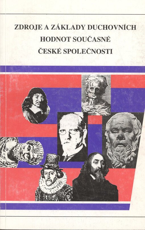 Zdroje a základy duchovních hodnot současné české společnosti : sborník příspěvků z filozofického semináře konaného ve dnech 1.-2. listopadu 1993 v bývalém kostele sv. Ducha v Krnově
