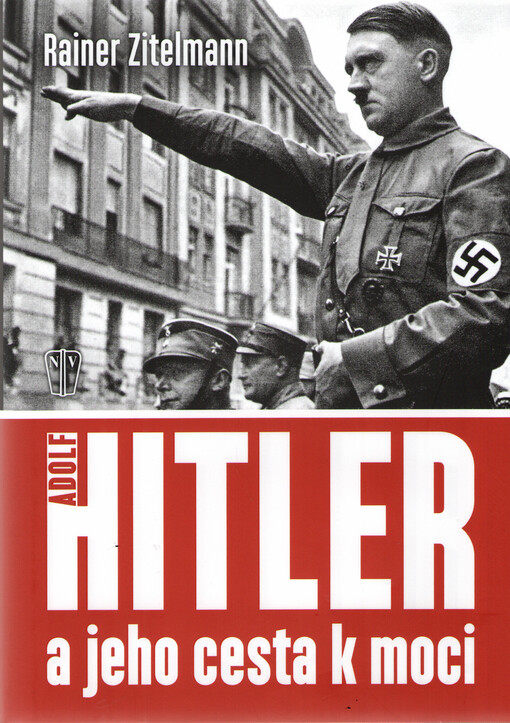 Adolf Hitler a jeho cesta k moci