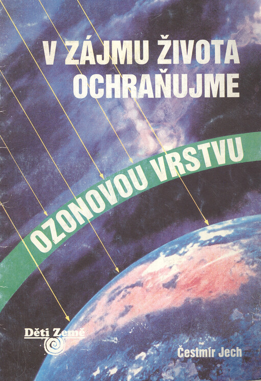 V zájmu života ochraňujme ozonovou vrstvu