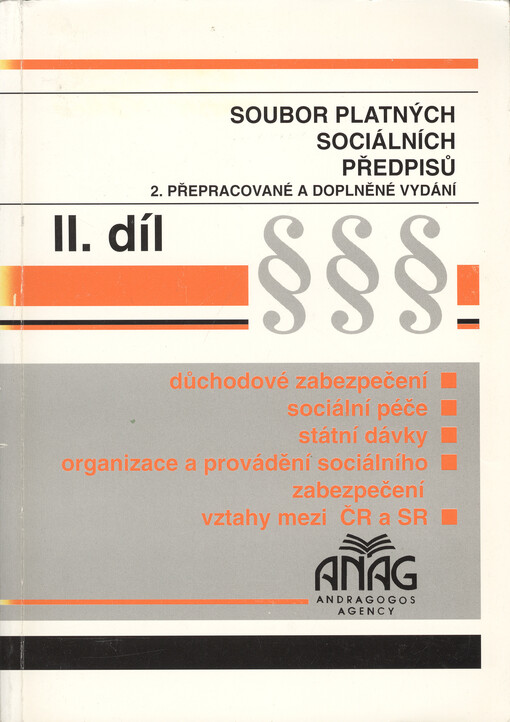 Soubor platných sociálních předpisů. Díl 2, Důchodové zabezpečení, sociální péče, státní dávky, organizace a provádění sociálního zabezpečení, vztahy mezi ČR a SR