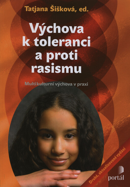 Výchova k toleranci a proti rasismu: [multikulturní výchova v praxi]