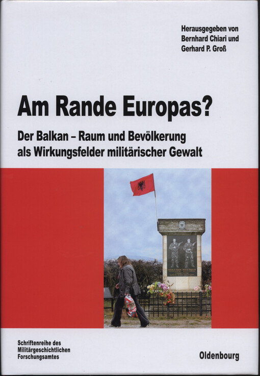 Am Rande Europas? : der Balkan - Raum und Bevölkerung als Wirkungsfelder militärischer Gewalt
