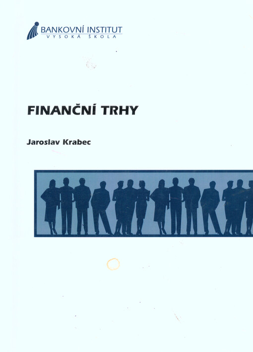 Finanční trhy :funkce, členění, analytické metody, teorie portfolia a kolektivní investování