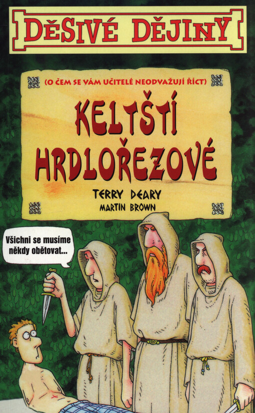 Keltští hrdlořezové : (o čem se vám učitelé neodvažují říct)