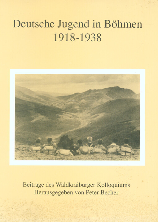 Deutsche Jugend in Böhmen 1918-1938 : Beiträge des Waldkraiburger Kolloquiums