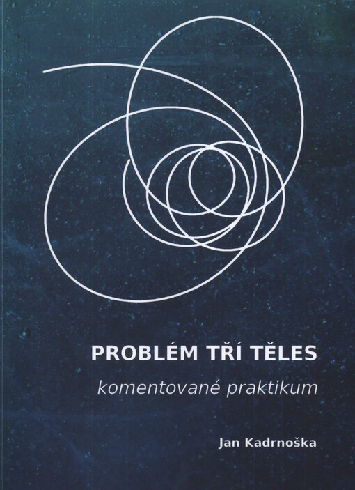 Problém tří těles : komentované praktikum