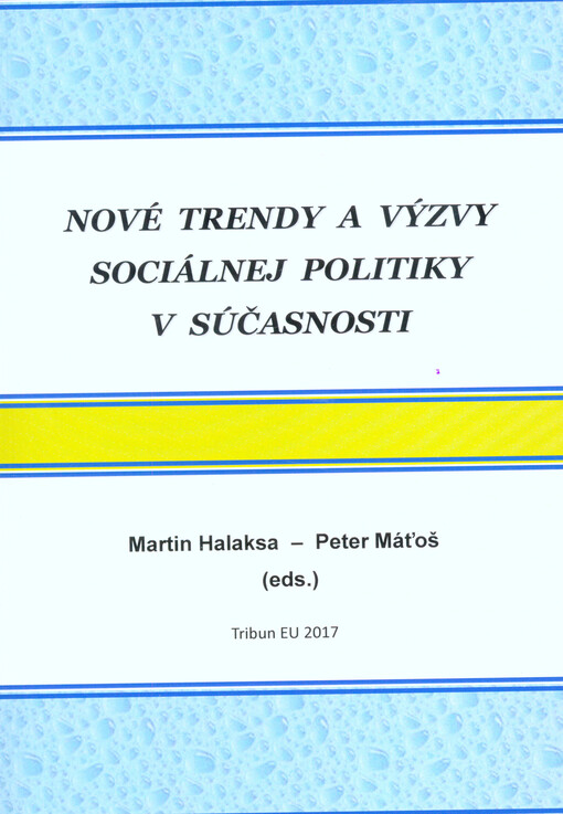 Nové trendy a výzvy sociálnej politiky v súčasnosti : vedecké štúdie