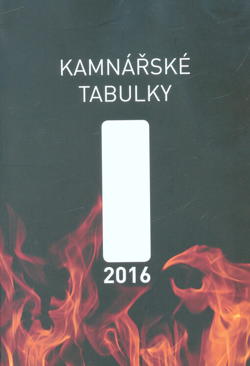 Kamnářské tabulky 2016 : příprava kamnářů na změny podmínek v České republice, vedoucí ke zvýšení konkurenceschopnosti a trvalému úspěchu na trhu
