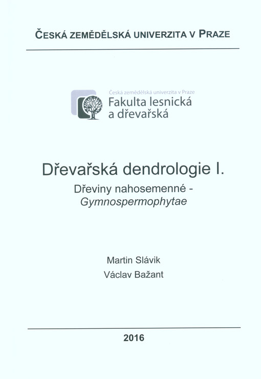 Dřevařská dendrologie I. Dřeviny nahosemenné - Gymnospermophytae