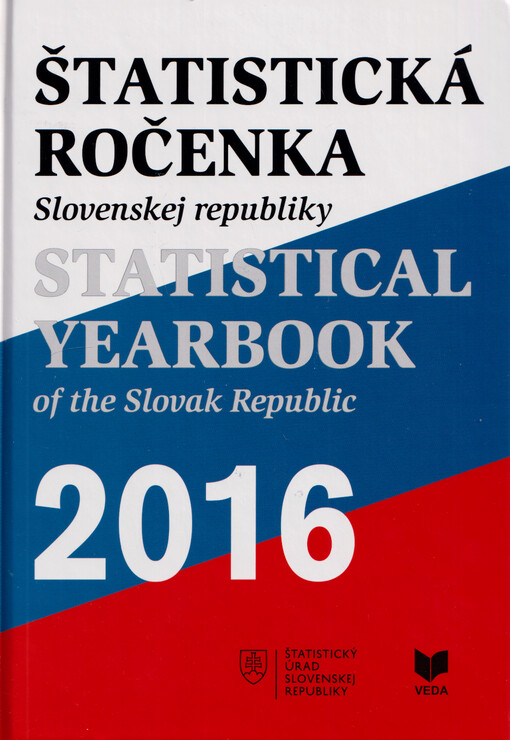 Štatistická ročenka Slovenskej republiky 2016 = Statistical yearbook of the Slovak Republic 2016