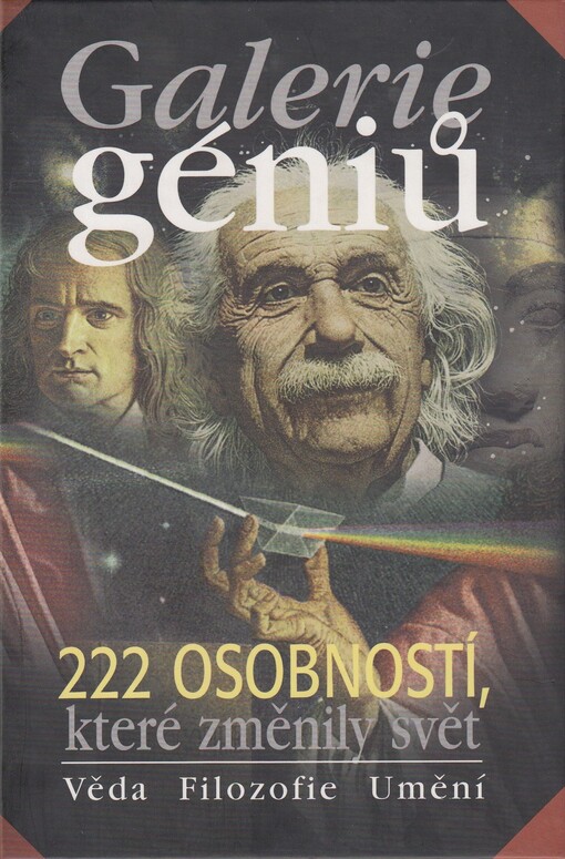 Galerie géniů, aneb, Kdo byl kdo : věda, filozofie, umění