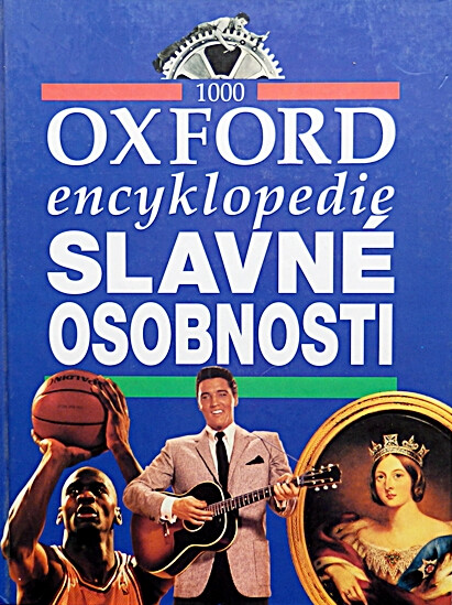 Slavné osobnosti : Oxford encyklopedie : 1000 [hesel