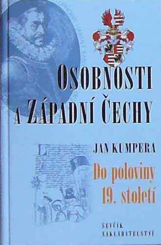 Osobnosti a západní Čechy. I. díl, (Do poloviny 19. století)